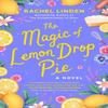 The Magic of Lemon Drop Pie by Rachel Linden Paperback Book 9780593440193