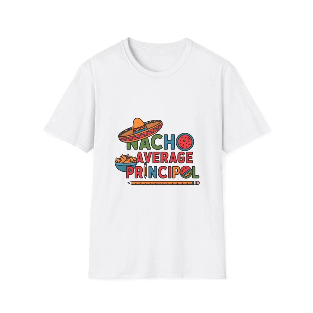Funny Nacho Average Principal T-Shirt, Teacher Gift, Humor Shirt, School Spirit,