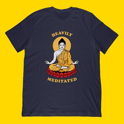 Heavily Meditated Buddha T-Shirt | Yoga Zen Meditation Pose Apparel