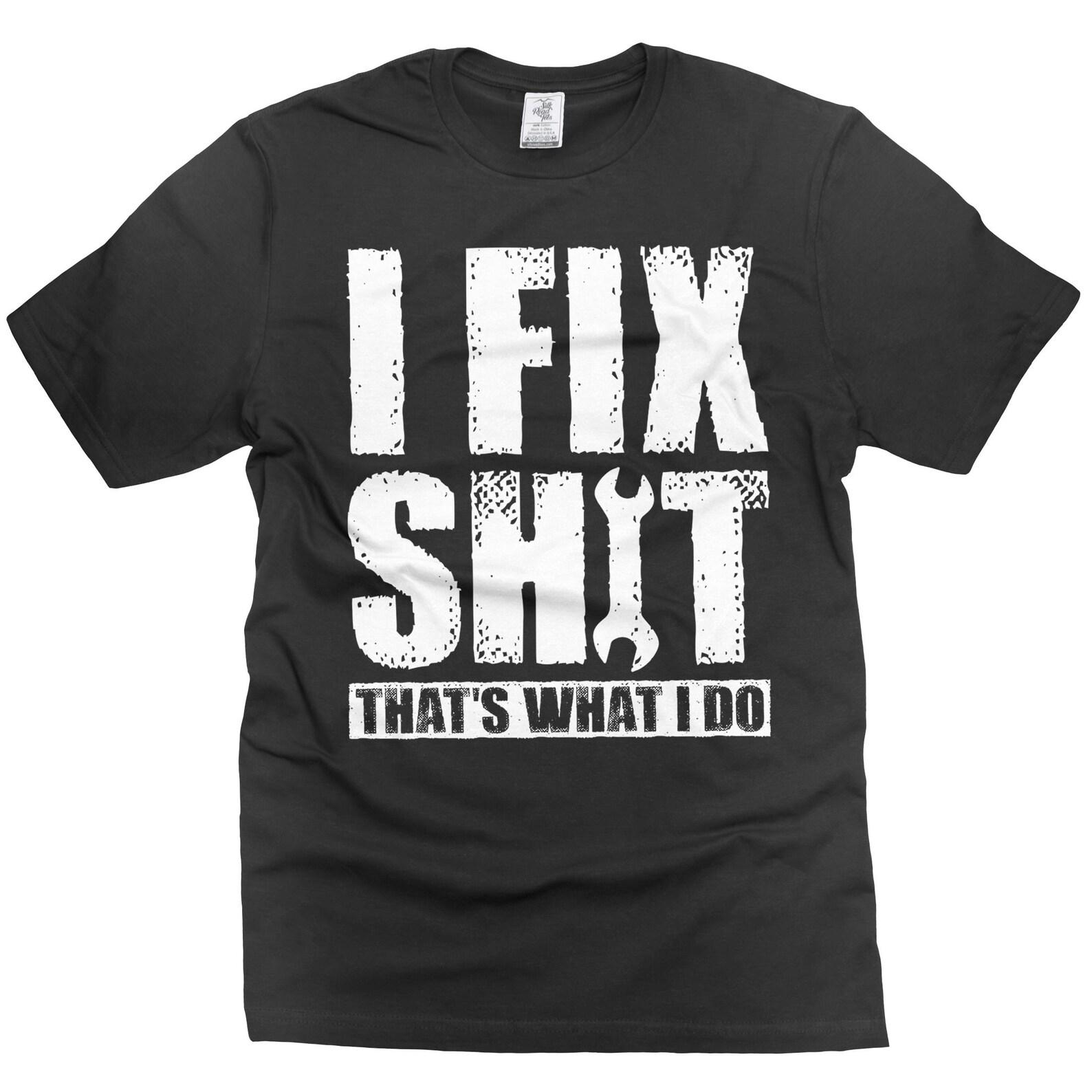I Fix Stuff T-Shirt: Humorous Mechanic Dad Gift L