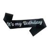 "It's My Birthday" Satin Sash with Shoulder Strap and Hot Stamping
