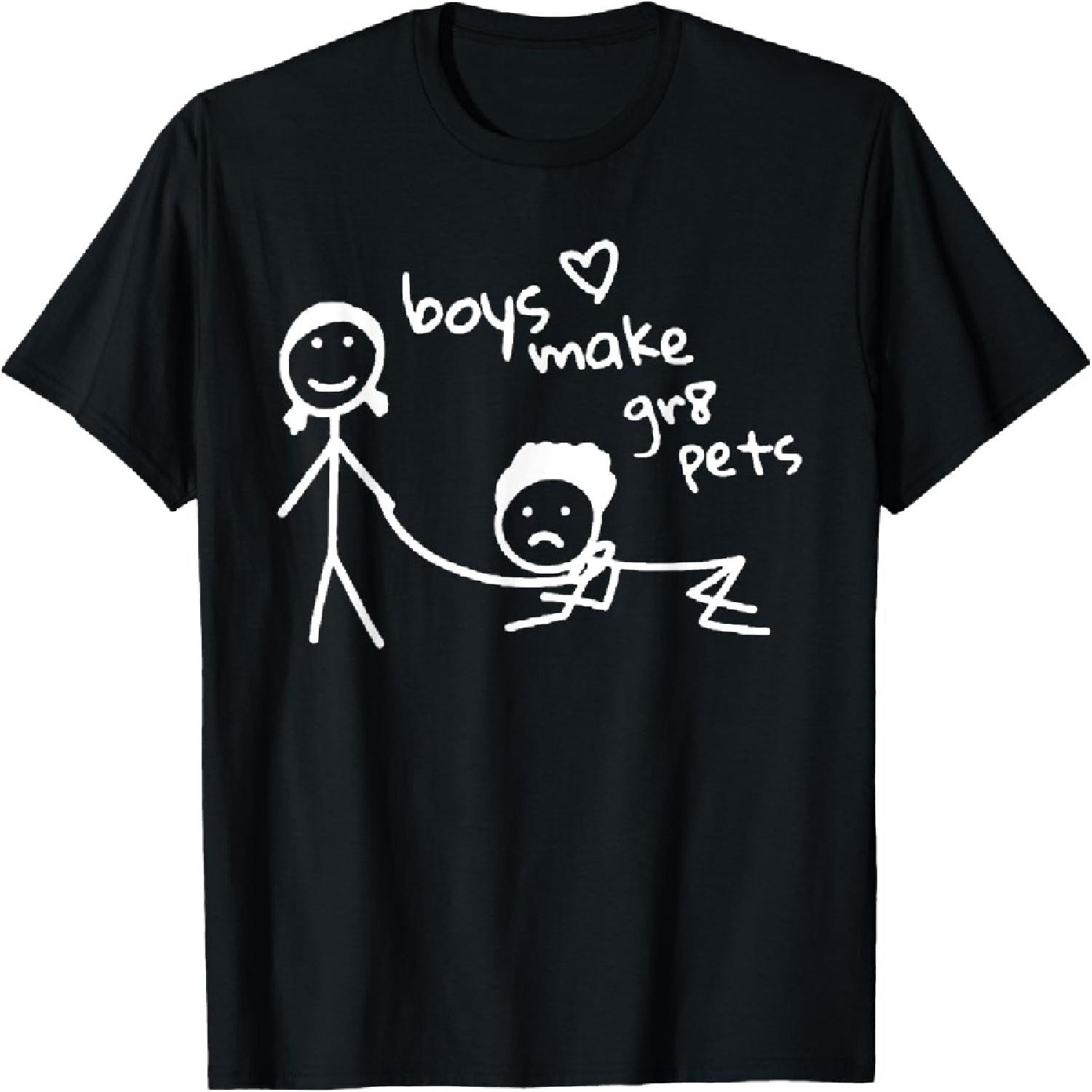 Boys Make Gr8 Pets Shirt Funny Boys Make Great Pets T-Shirt S