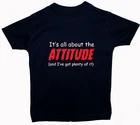 

All About Attitude Baby Children s T-Shirt Top NB-5-6yrs Gift Boy Girl Funny 140