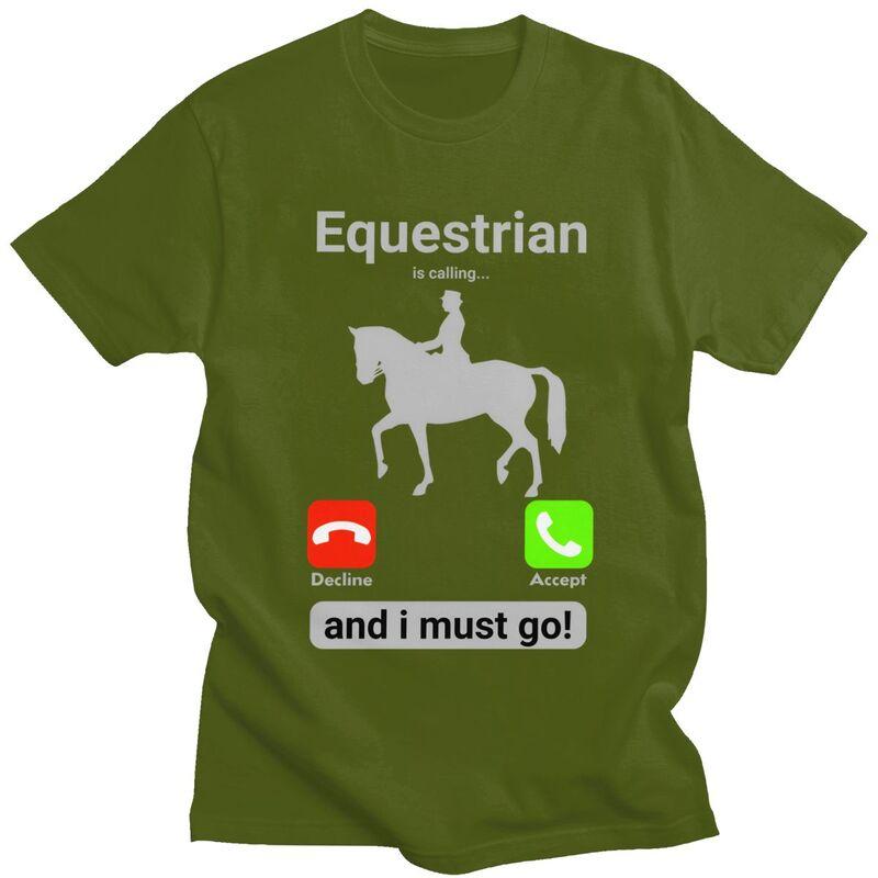 Equestrian Is Calling And I Must Go T Shirts for Men 100 Cotton Tees Fathers Day Gift Tshirts Tshirt