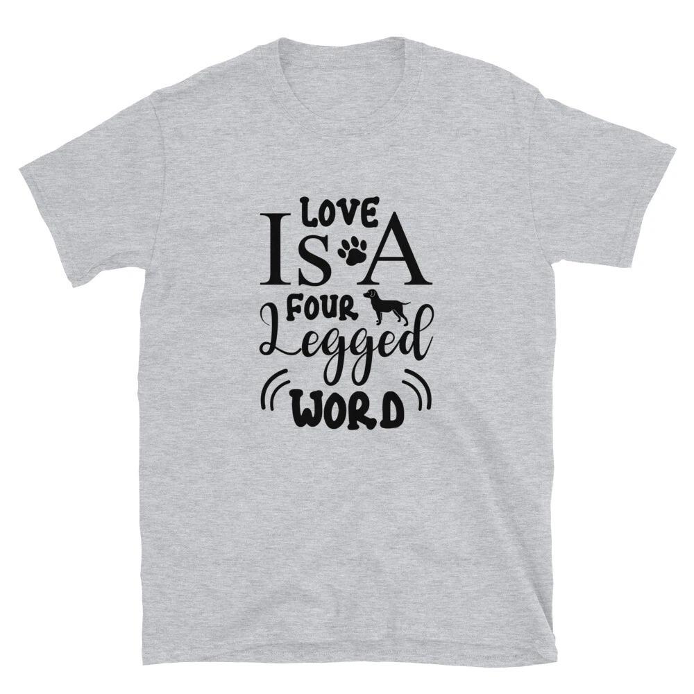 Love Is a Four Legged Word Dog T-Shirt 2XL