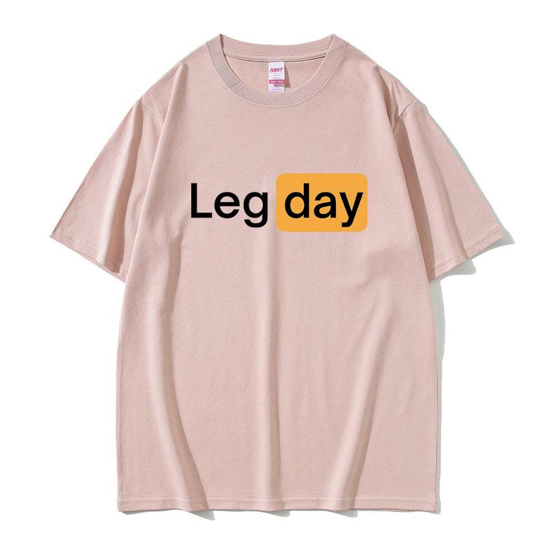 Funny Creativity Design Leg Day Fitness Workout Gym Graphic T Shirt Men Women Outdoors Soft Cotton Tshirt Male Oversized Tshirt