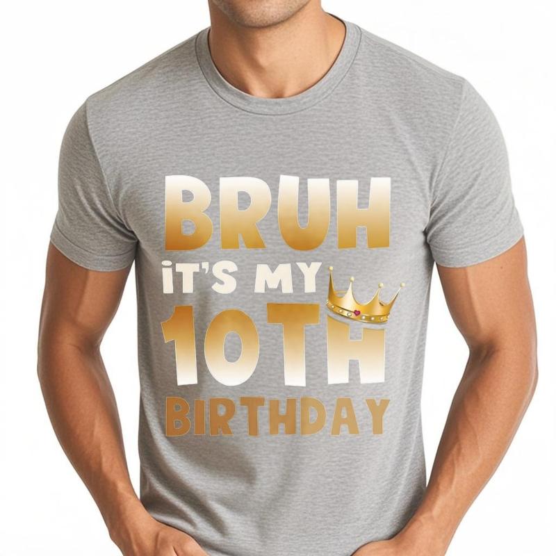 Daily Wear summer For man t shirt Bruh Its My 10th Birthday Short Sleeve Rock Oneck Top tees men cotton tshirt fashion tops