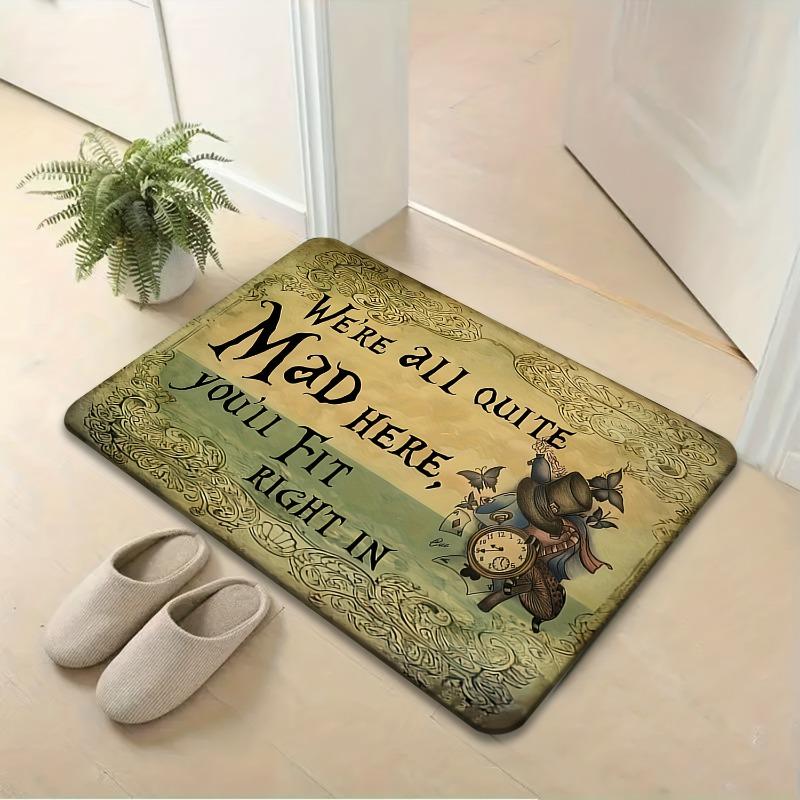 Soft Non-Slip Mat "We're All Quite Mad Here You'll Fit Right In", for Kitchen, Dining Room, Bathroom, Bedroom, Welcome Doormat