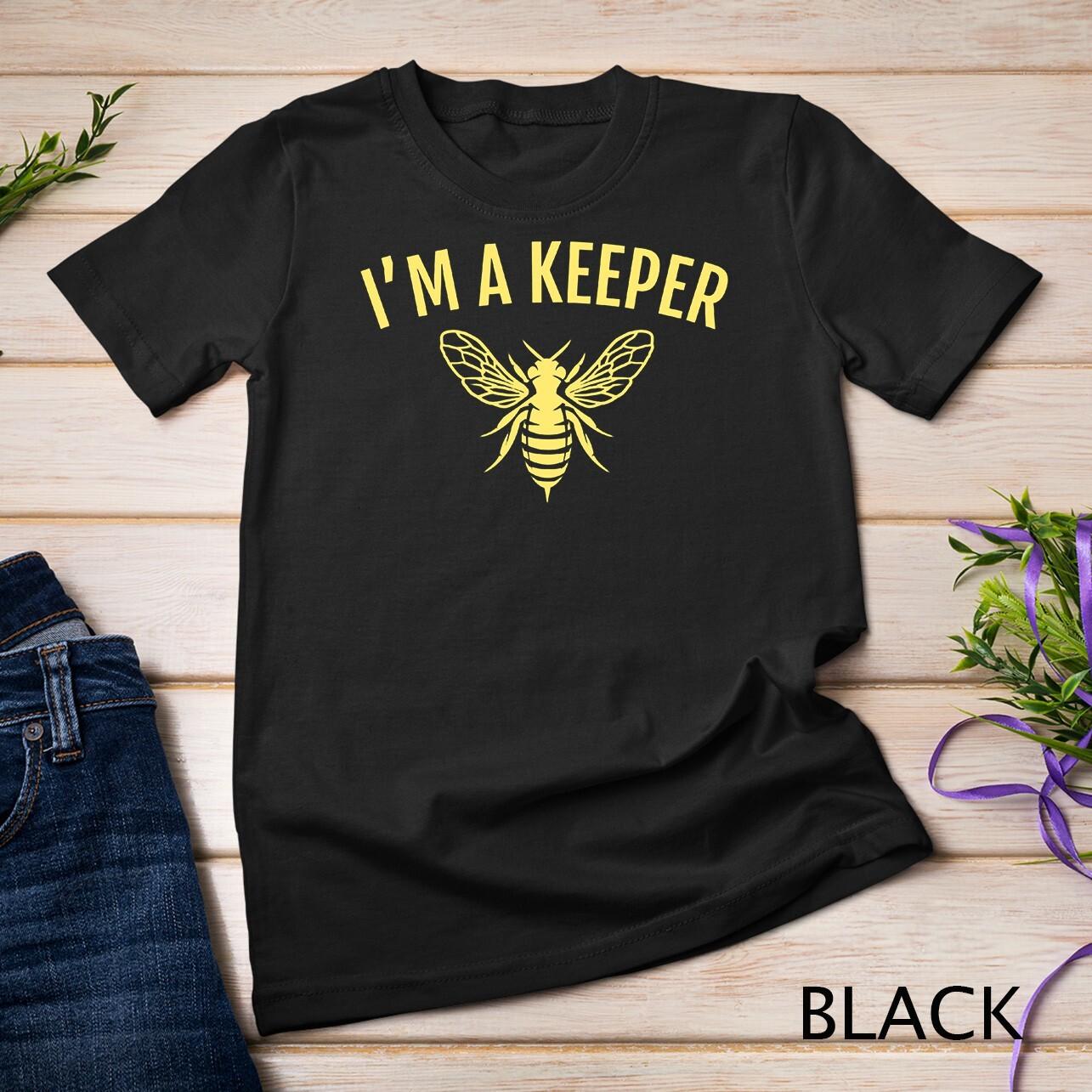 Beekeeper Gift I m a (Bee) Keeper T-Shirt Mens Womens Tees Top Unisex T-Shirt Mens Womens Tees Top L