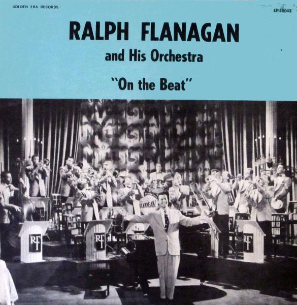 

LP Record RALPH FLANAGAN HIS ORCHESTRA On The Beat 87 Bronx Mix LP15043 GOLDEN ERA US Jazz Used