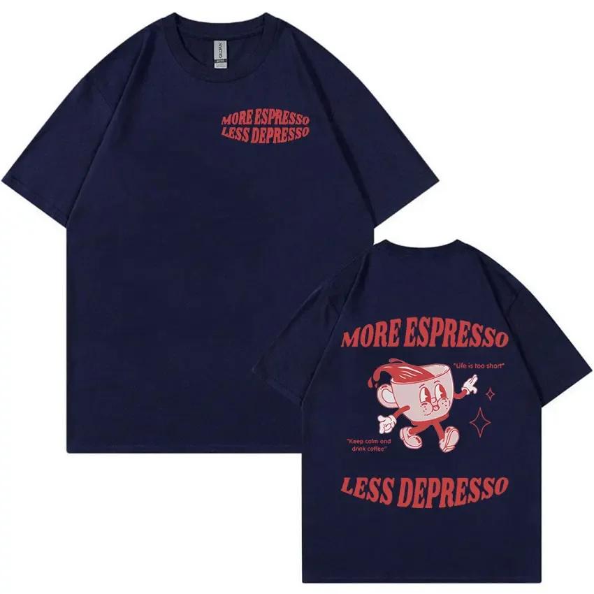 Funny More Espresso Less Depresso Retro Cartoon Tee Shirt Men Women Harajuku High Quality Tshirt 100 Cotton Oversized T Shirts