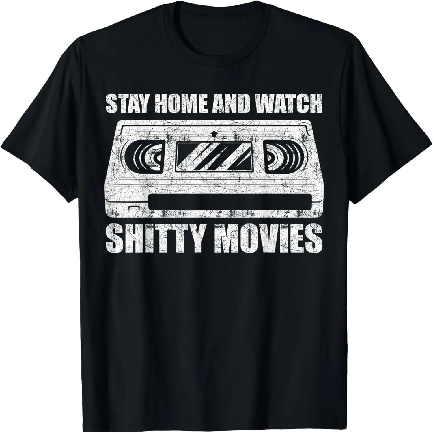 Stay home and watch shitty movies T-Shirt S