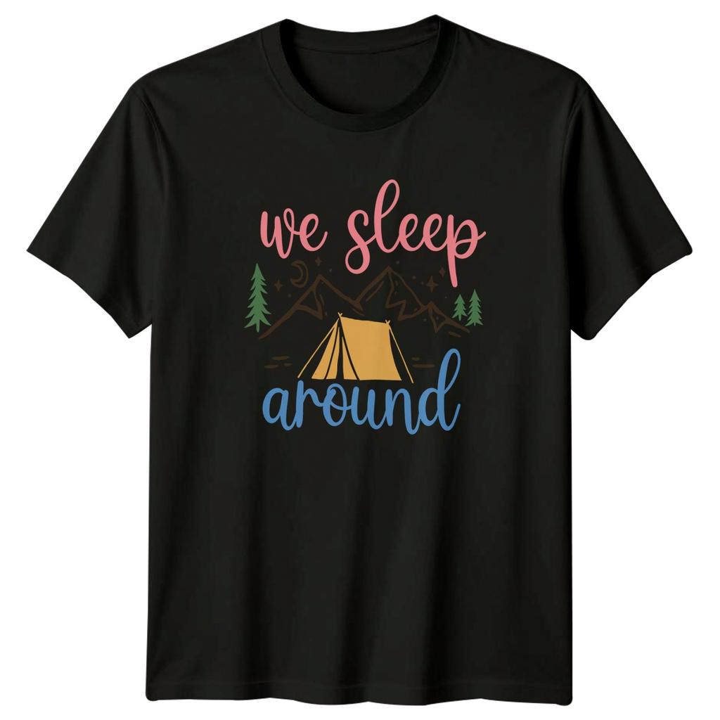 We Sleep Around TShirt Camping Adventure Outdoors Birthday Gift For Him And Her