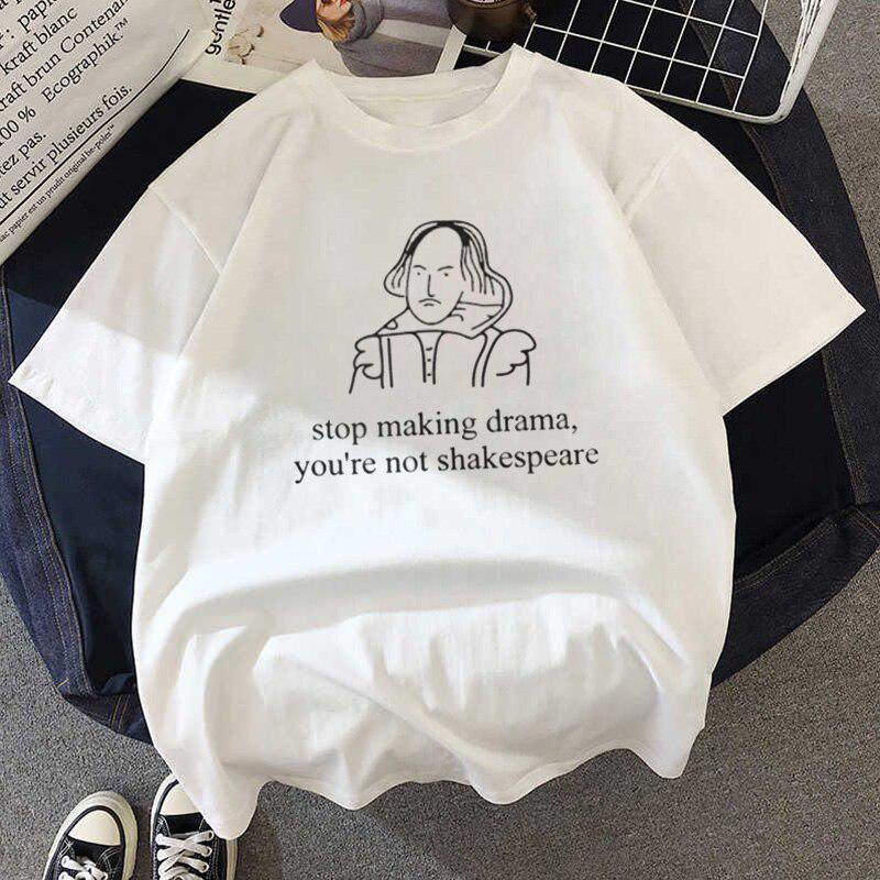 Buy Stop Making Drama You Re Not Shaakespeare Print T Shirt Women Chic ...