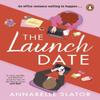 The Launch Date by Annabelle Slator Paperback Book 9781804994146