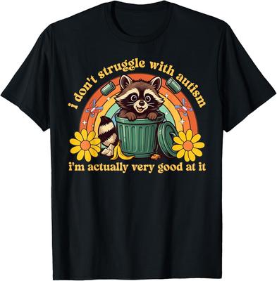 Funny Autistic Raccoon Meme I Dont Struggle Unisex T-Shirt