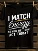 1pc I MATCH ENERGY 100% T-Shirt Mens Tshirt Womens Tshirts with Letters Print Short Sleeves T-Shirt Casual Street Tee Shirt Top