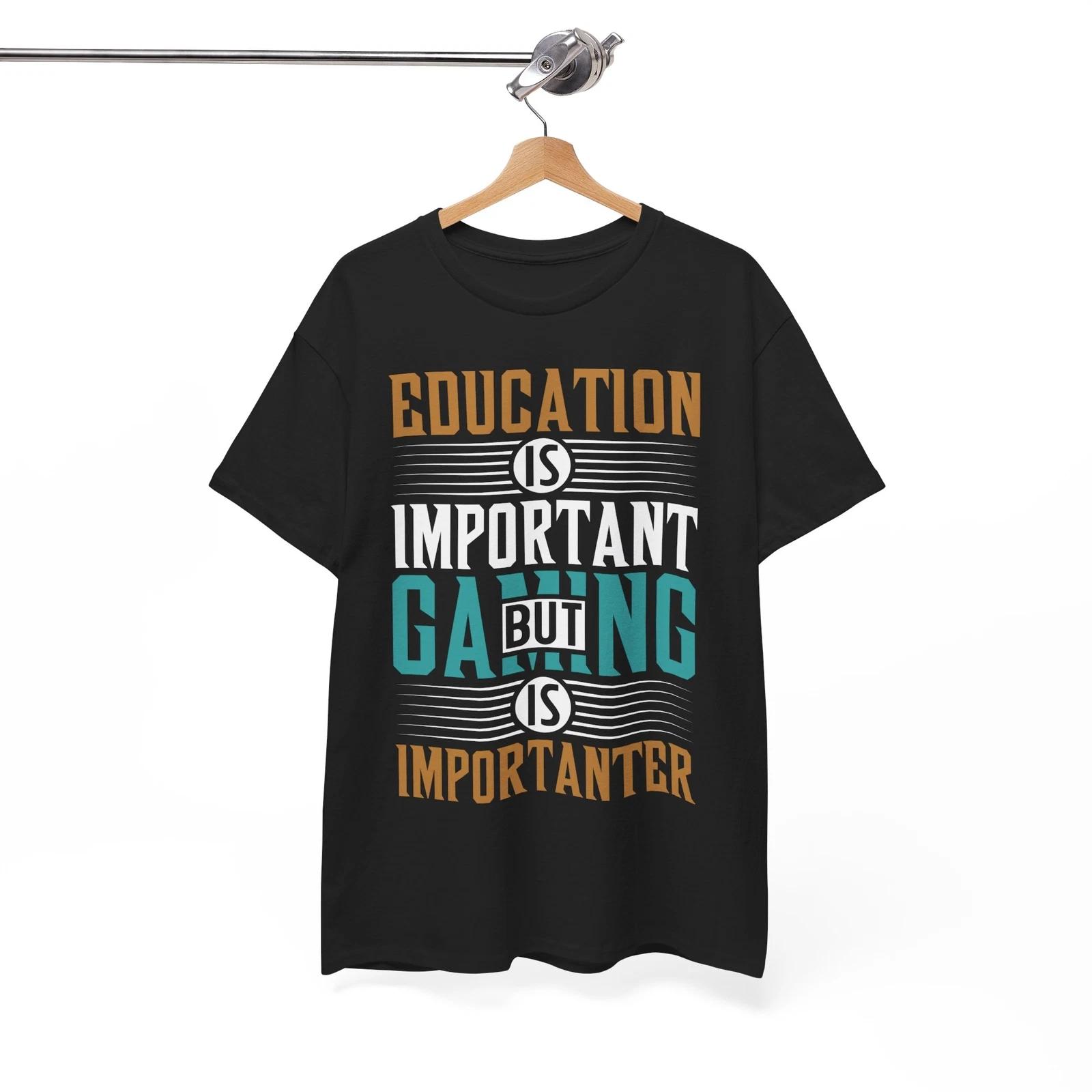 

Gaming is importanter T-Shirt | Fun Video Game Tee | Retro Gamer Graphic Shirt 2XL