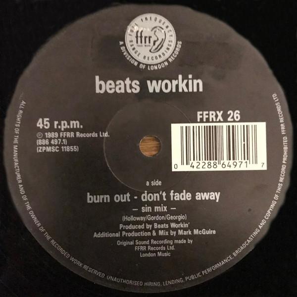 

12inch Record BEATS WORKIN Burn Out Dont Fade Away Sin Mi FFRX26 FFRR 1989 UK Dance Electronica Used