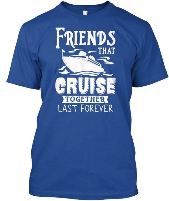 Cruising Friends Cruise Together T-Shirt Made in the USA Size S to 5XL XL