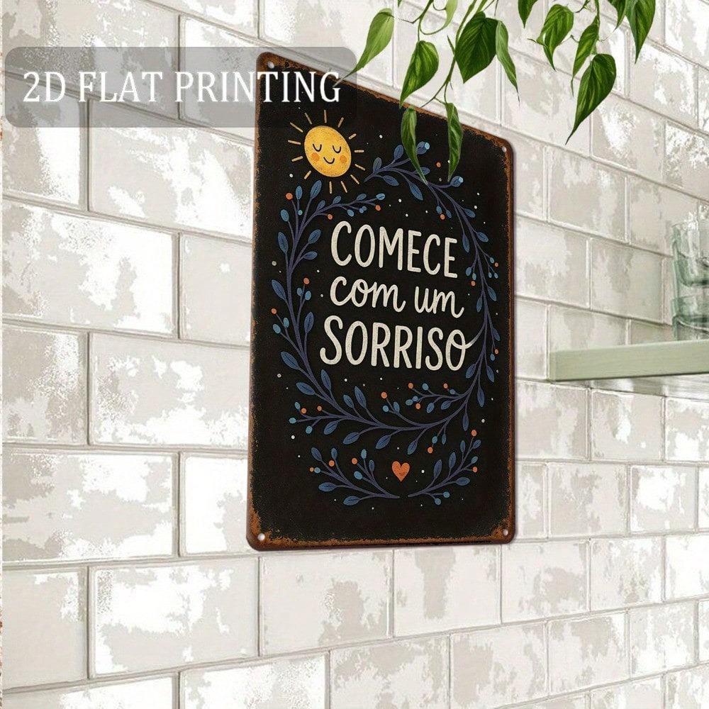 1pc Vintage Portuguese Quote Tin Sign Start With A Smile Retro Metal Wall Art