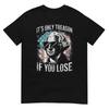 George Washington Es ist nur Verrat, wenn man verliert 4. Juli T-Shirt