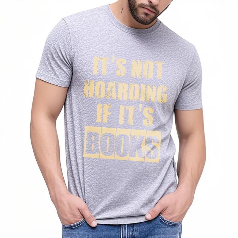 Cool Unisex Summer T Shirt Its Not Hoarding If Its Books Short Sleeve Adult Round Neck Unisex Tops Everyday Tee Premium Gift