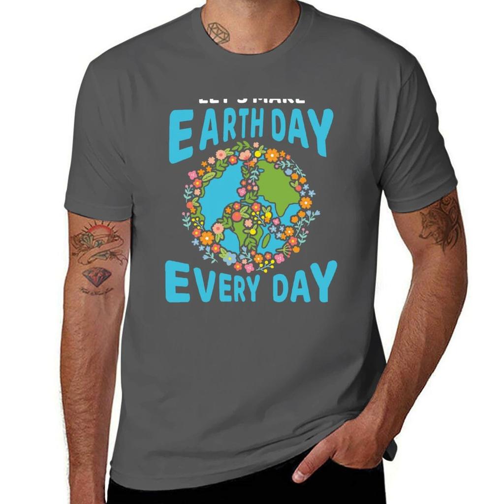 Lets Make Earth Day Every Day TShirt Lightweight Basic Short Sleeve Shirt TShirt