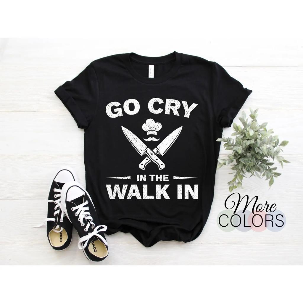 Funny Chef Go Cry In The Walk T Shirt Culinary Cooking for Cook Pastry Restaurant Kitchen Birthday Uniform Vintage Washed