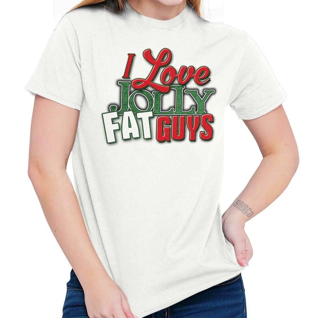 Funny Christmas I Love Jolly Fat Guys Xmas Womens Graphic Crewneck 100% Cotton T-shirt Mens Tees Top Tee