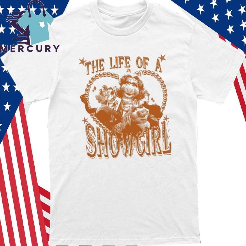 The Life Of A Showgirl Shirt Unisex T-Shirt L