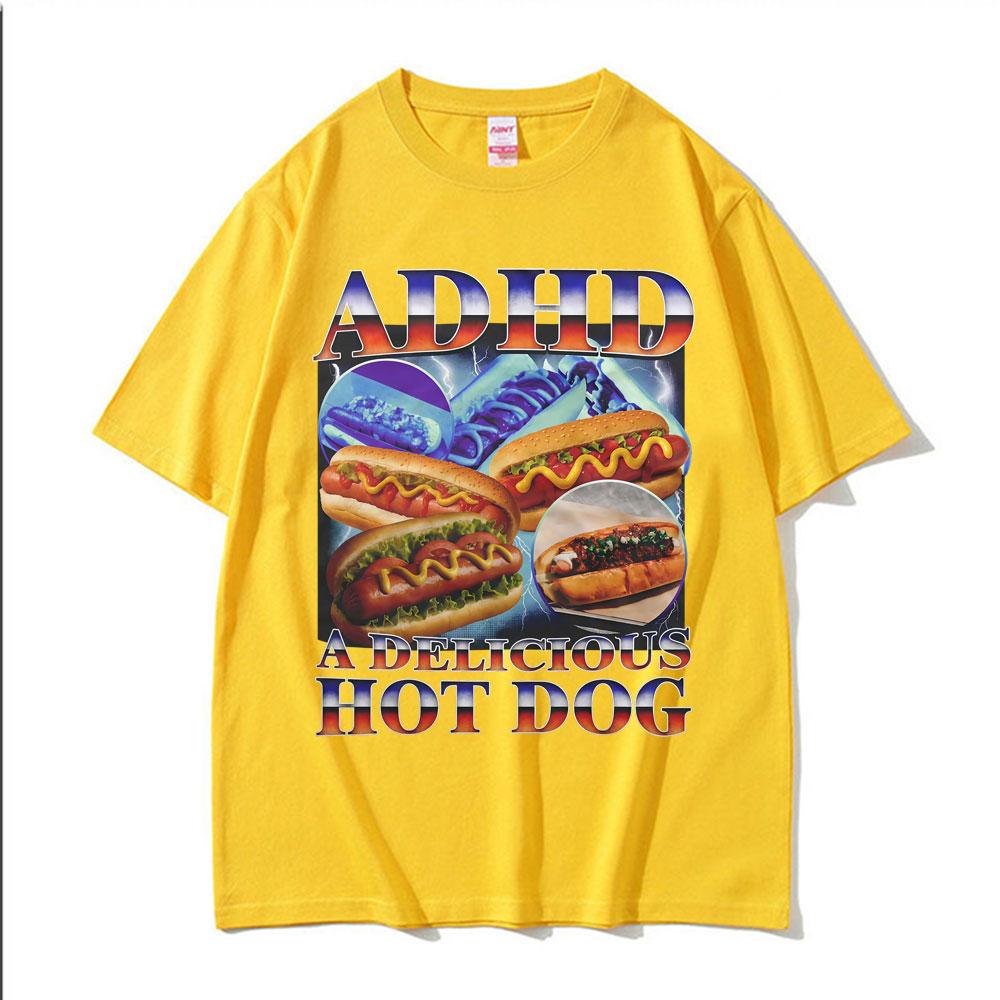 Adhd A Delicious Hot Dog Funny Food Meme Tshirt Unisex Unisex Vintage Oversized Summer T Shirt High Quality Comfort Cotton T Shirts
