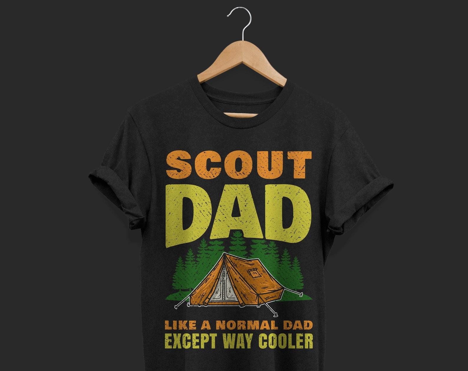 Scout Dad Like A Normal Dad Except Way Cooler Scouting Lovers Gifts Hiking Happy Camper Funny Camp Tent Vintage Scouting, Outdoors Adventure 110
