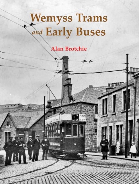 The Wemyss Trams and Early Buses Book