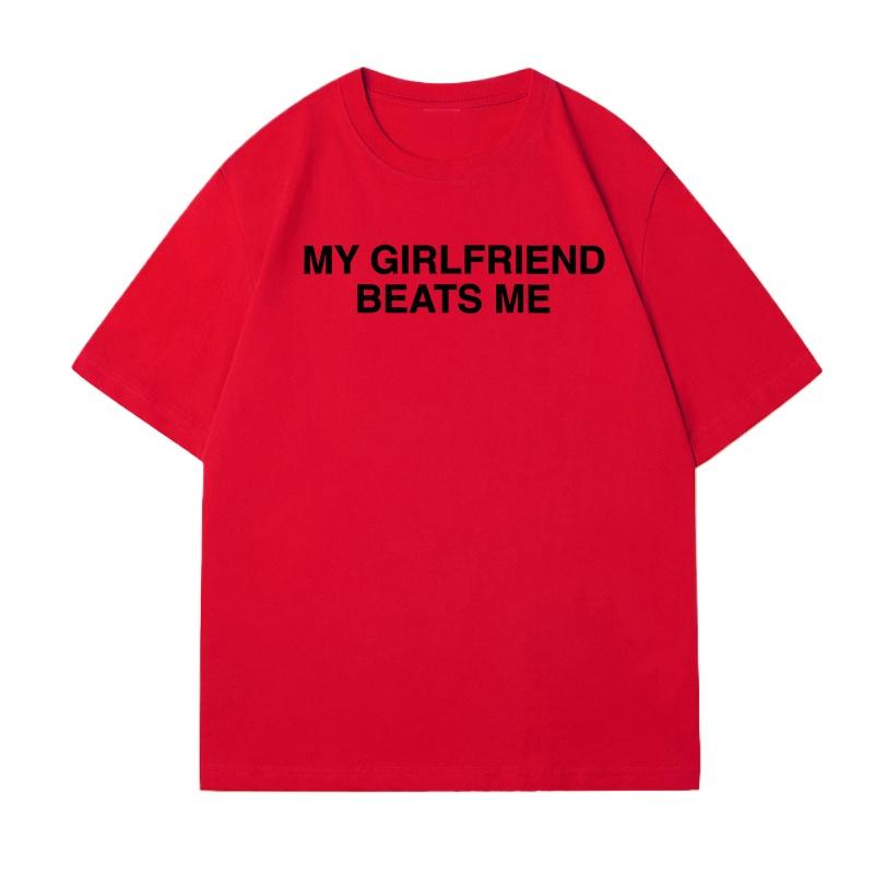 Summer My Girlfriend Beats Me T-Shirt Short Sleeve Funny Relationship Shirt Humor Love Tee Shirt Mens Clothing Loose Tees Summer