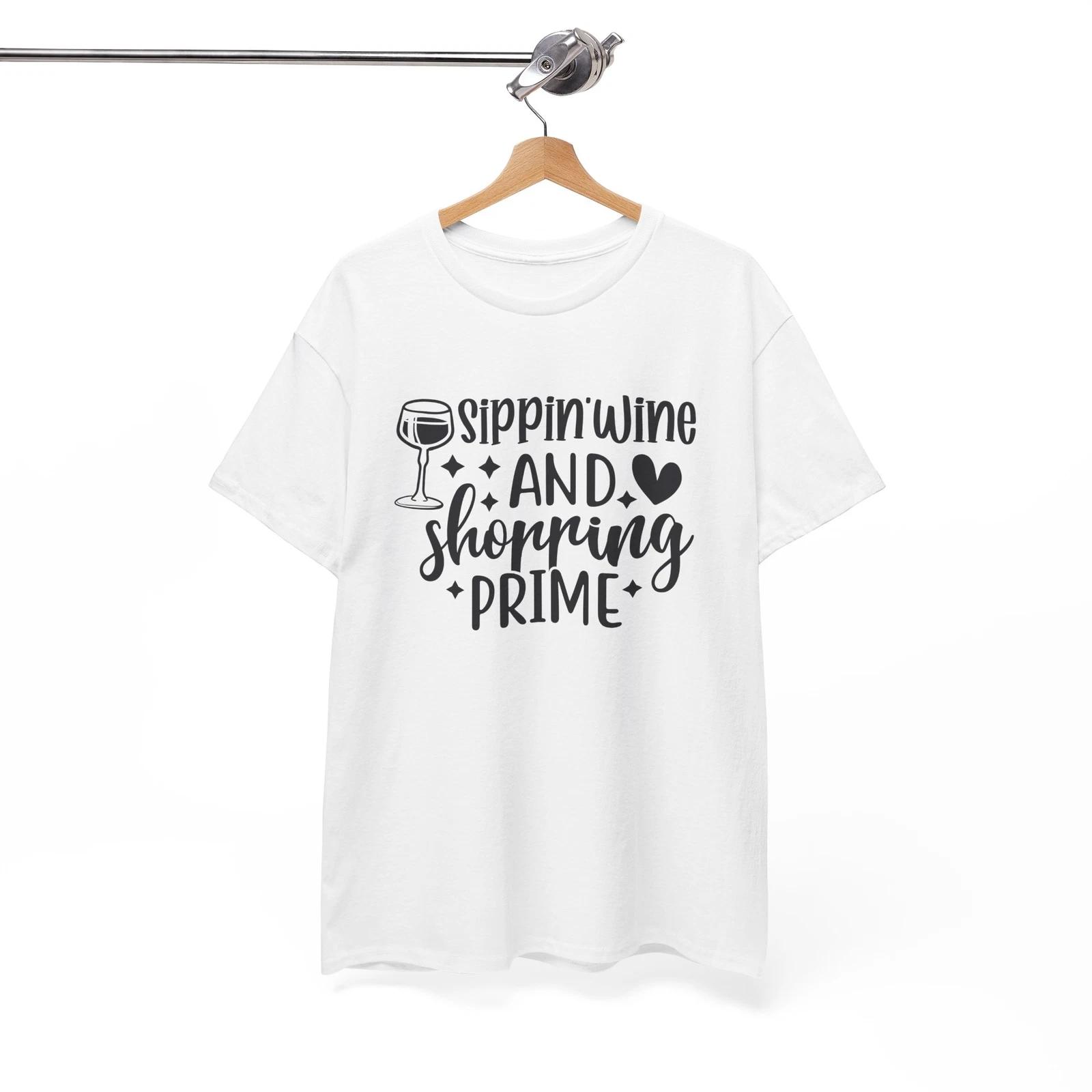 Most Hilarious T-Shirt - Sippin wine and shopping prime Shirt 4XL
