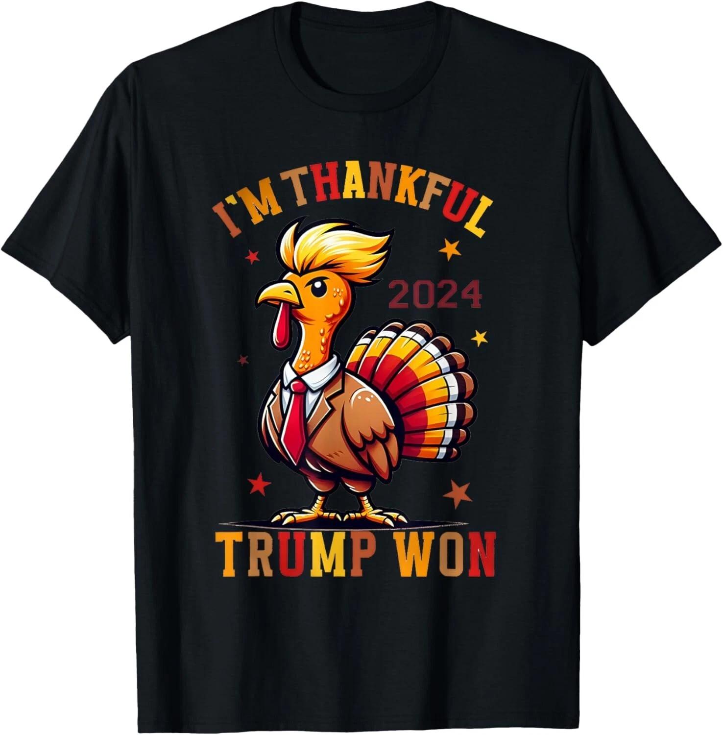 

I m Thankful Trump Won 2024 Took American Back Thanksgiving T- Shirt 4XL