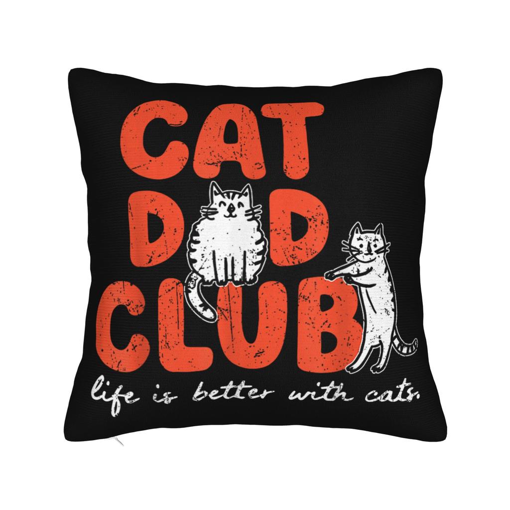 Soft Funny Cat Dad Club Life Pillowcase Polyester Cushion Cover Decorations Father's Day Pet Quote Throw Pillow Case Cover Home