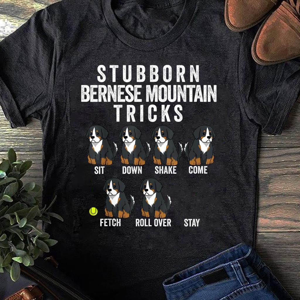 Stubborn Bernese Mountain Dog Tricks T-Shirt: Funny Berner Mom Gift