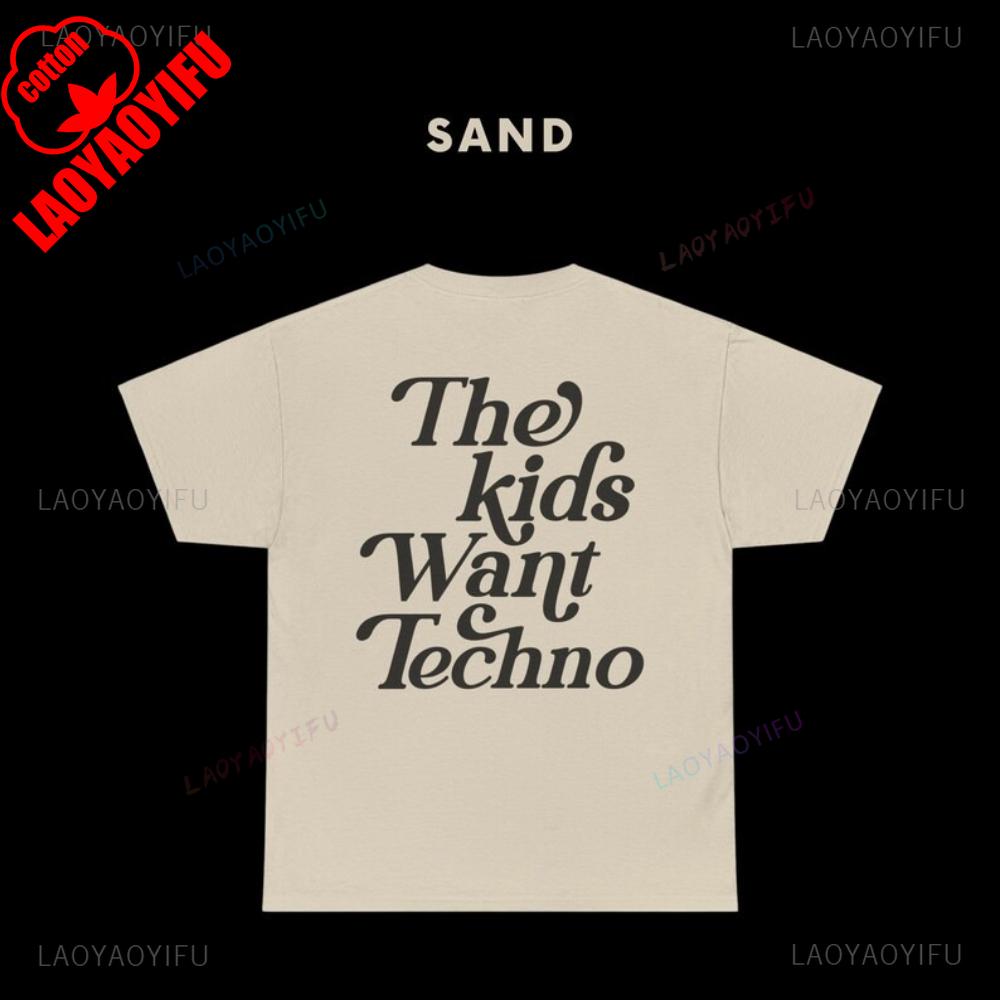 

The Kids Want Techno Rave Festival Music Party Outfit Top Graphic T Shirts Summer Woman Man Cotton Tshirt Ropa Hombre M