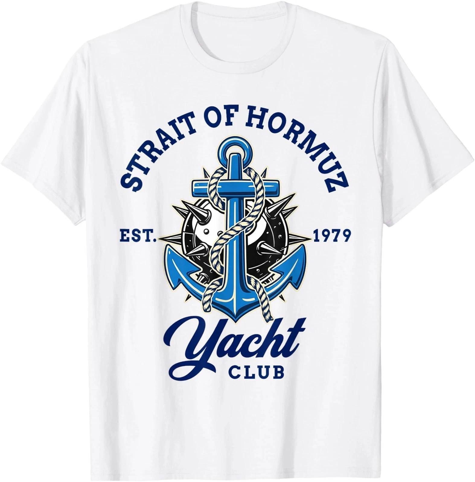 Strait Of Hormuz Nautical Humor Yacht Club T-Shirt | S - 4XL XXXL