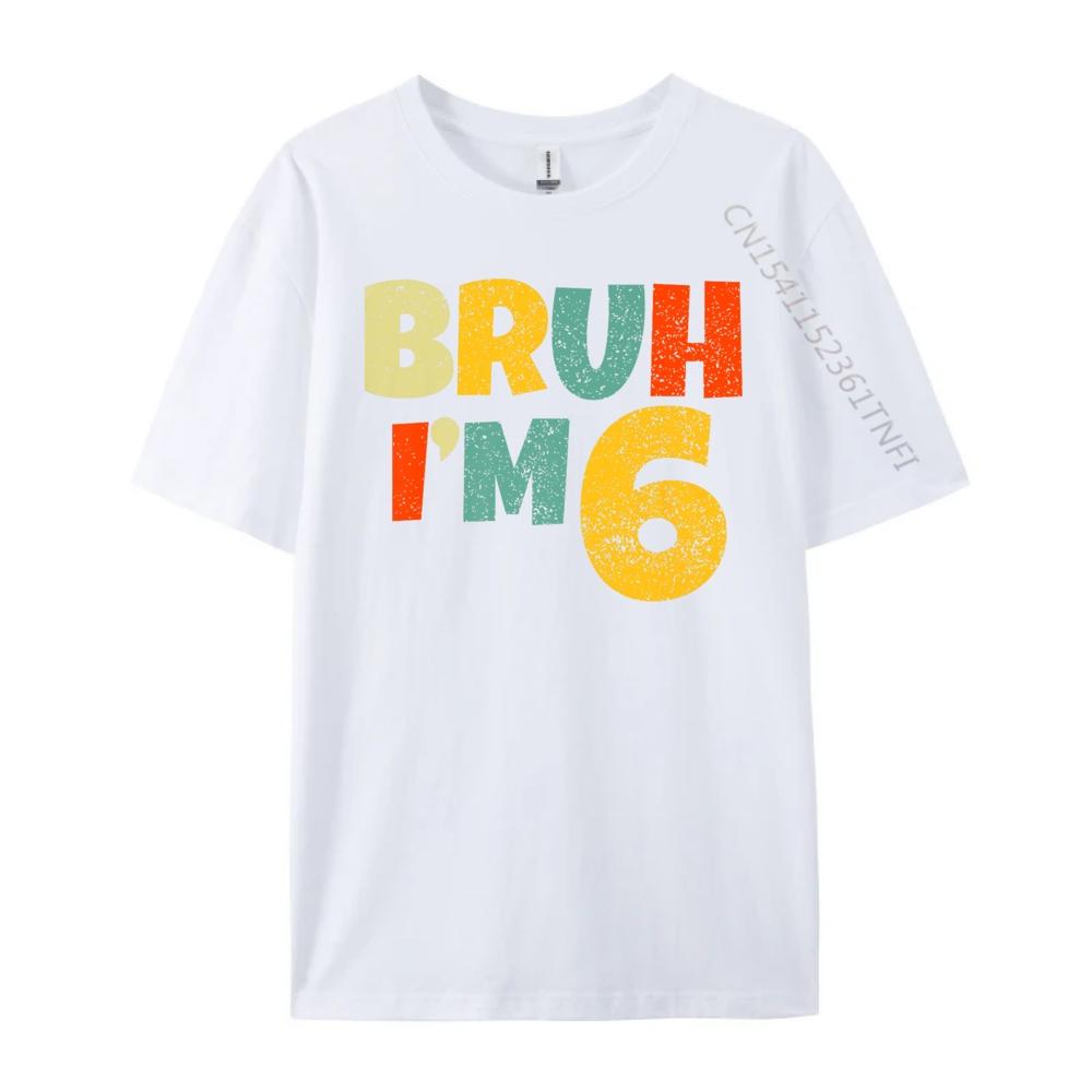 Bruh It My 6th Birthday I M 6 Year Old Birthday Unisex Clothes Luxury Brand