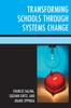 The Transforming Schools Through Systems Change Book