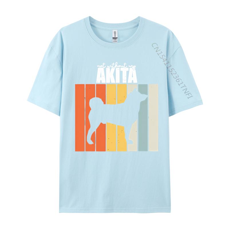 Not Without My Akita Retro Vintage Tshirt Printed Tee Party Premium Cotton Tops Classic Cute Tshirt Luxury Designer