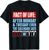 Fakt des Lebens Kalender Sagt WTF Humor T-Shirt