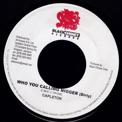 7inch Record CAPLETON - Who You Calling Nigger NONE Black Chiney Re 2004 Jamaica Reggae, Ska & Dub Used