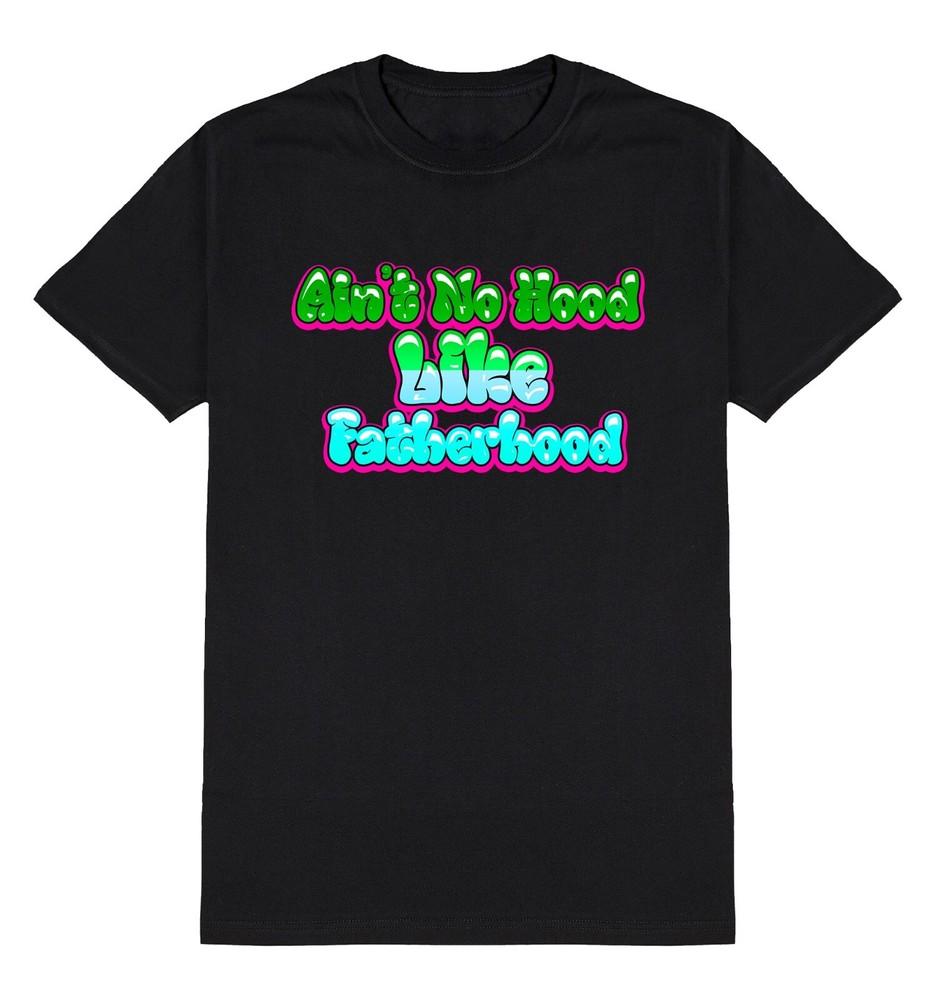 

Aint No Hood Like FATHERHOOD Funny T-Shirt Mens Dad Gift Christmas Birthday M