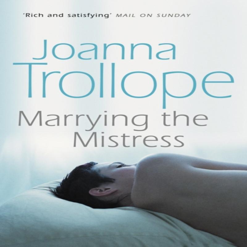 Marrying The Mistress by Joanna Trollope Paperback Book 9780552998727