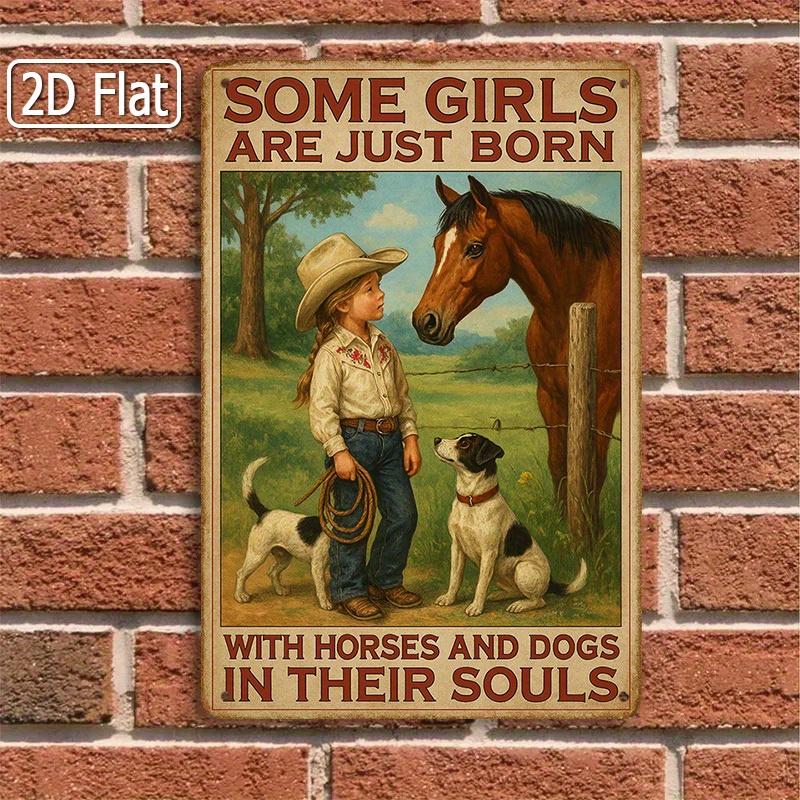 piece of Western farmhouse metal wall decoration Some girls grow up with horses and dogs quotation