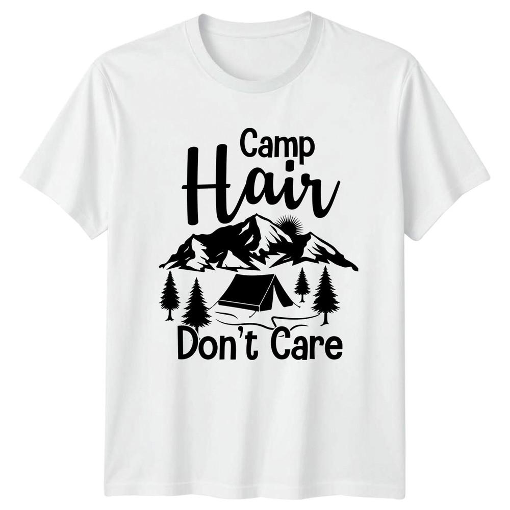 Camp Hair Dont Care TShirt Hiking Camping Adventure Gift For Him And Her S